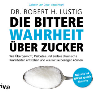 Cover Die bittere Wahrheit über Zucker Hörbuch