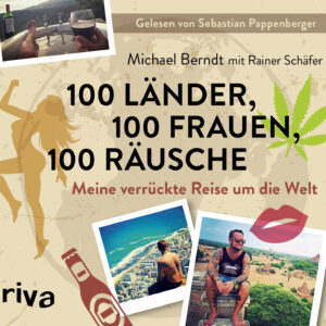 Cover 100 Länder, 100 Frauen, 100 Räusche Hörbuch