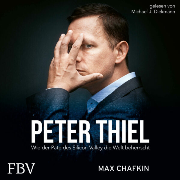 Cover Peter Thiel – Facebook, PayPal, Palantir Hörbuch